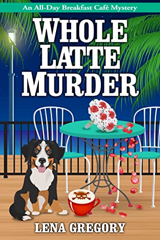 Whole Latte Murder Lena Gregory