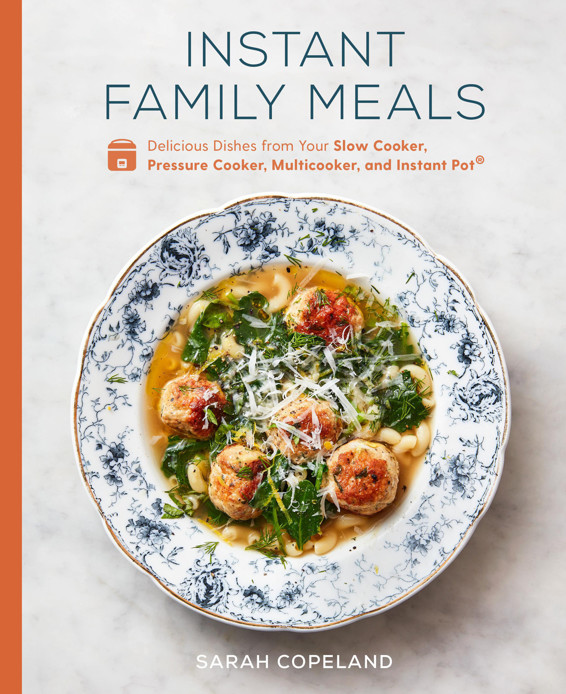 Instant Family Meals Delicious Dishes From Your Slow Cooker Pressure Cooker Multicooker And Instant Pot Sarah Copeland