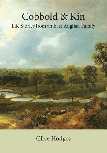 Cobbold And Kin Life Stories From An East Anglian Family Clive Hodges