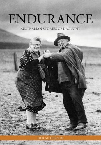 Endurance Australian Stories Of Drought Science In Society Series Illustrated Deb Anderson