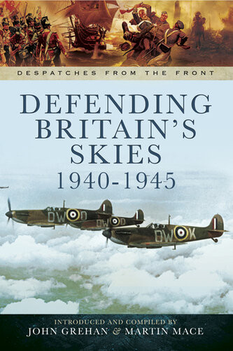 Defending Britains Skies 19401945 John Grehan Martin Mace