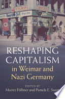 Reshaping Capitalism In Weimar And Nazi Germany Moritz Fllmer