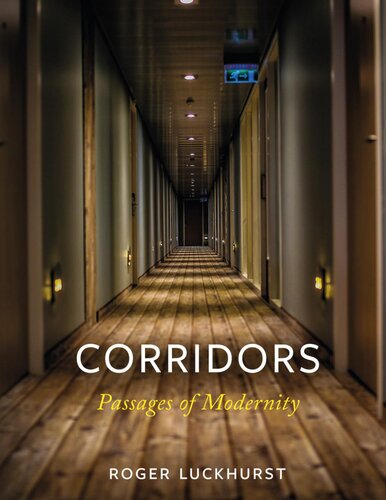 Corridors Passages Of Modernity Roger Luckhurst