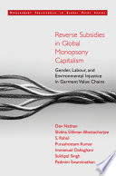 Reverse Subsidies In Global Monopsony Capitalism Gender Labour And Environmental Injustice In Garment Value Chains Dev Nathan