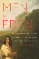 Men In Eden William Drummond Stewart And Samesex Desire In The Rocky Mountain Fur Trade William Benemann