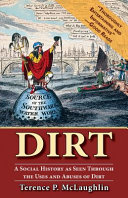 Dirt A Social History As Seen Through The Uses And Abuses Of Dirt Terence Mclaughlin