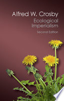 Ecological Imperialism The Biological Expansion Of Europe 9001900 Canto Classics 2nd Edition 2nd Edition Alfred W Crosby