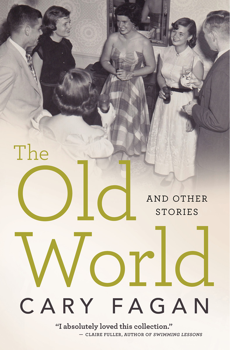 The Old World And Other Stories Cary Fagan