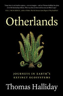 Otherlands Journeys In Earths Extinct Ecosystems Thomas Halliday