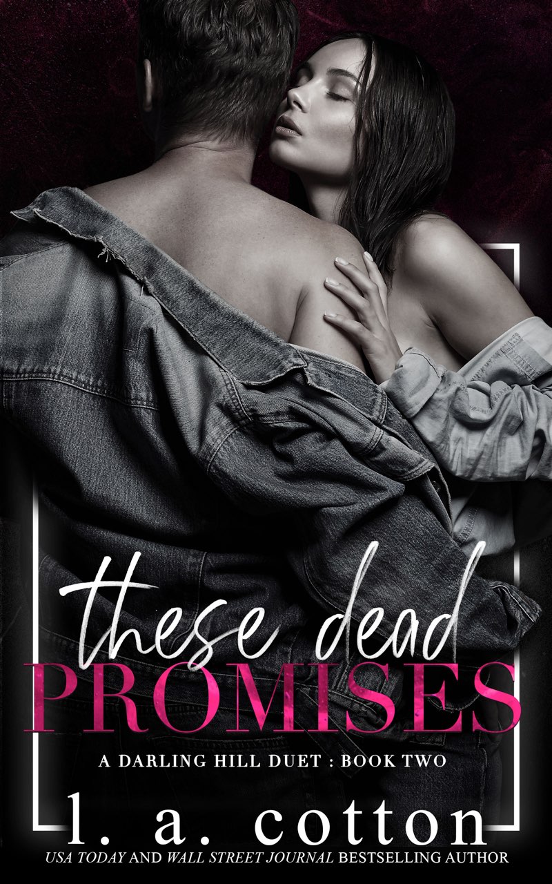 These Dead Promises Darling Hill Duet 2 1st Edition La Cotton