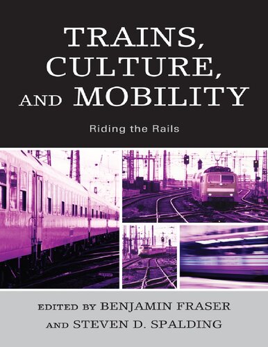 Trains Culture And Mobility Riding The Rails Electronic Benjamin Fraser