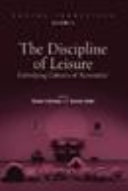 The Discipline Of Leisure Embodying Cultures Of Recreation Simon Coleman Tamara Kohn Editors