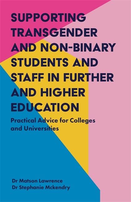 Supporting Transgender And Nonbinary Students And Staff In Further And Higher Education Dr Matson Lawrence Dr Stephanie Mckendry