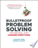 Bulletproof Problem Solving The One Skill That Changes Everything Charles Conn