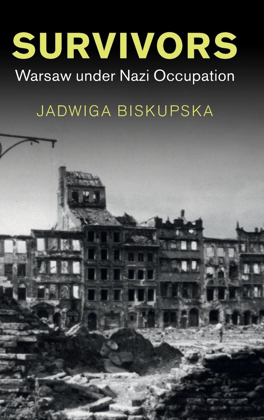 Survivors Warsaw Under Nazi Occupation Jadwiga Biskupska