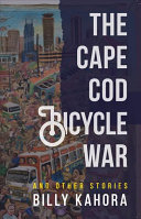 The Cape Cod Bicycle War And Other Stories Billy Kahora