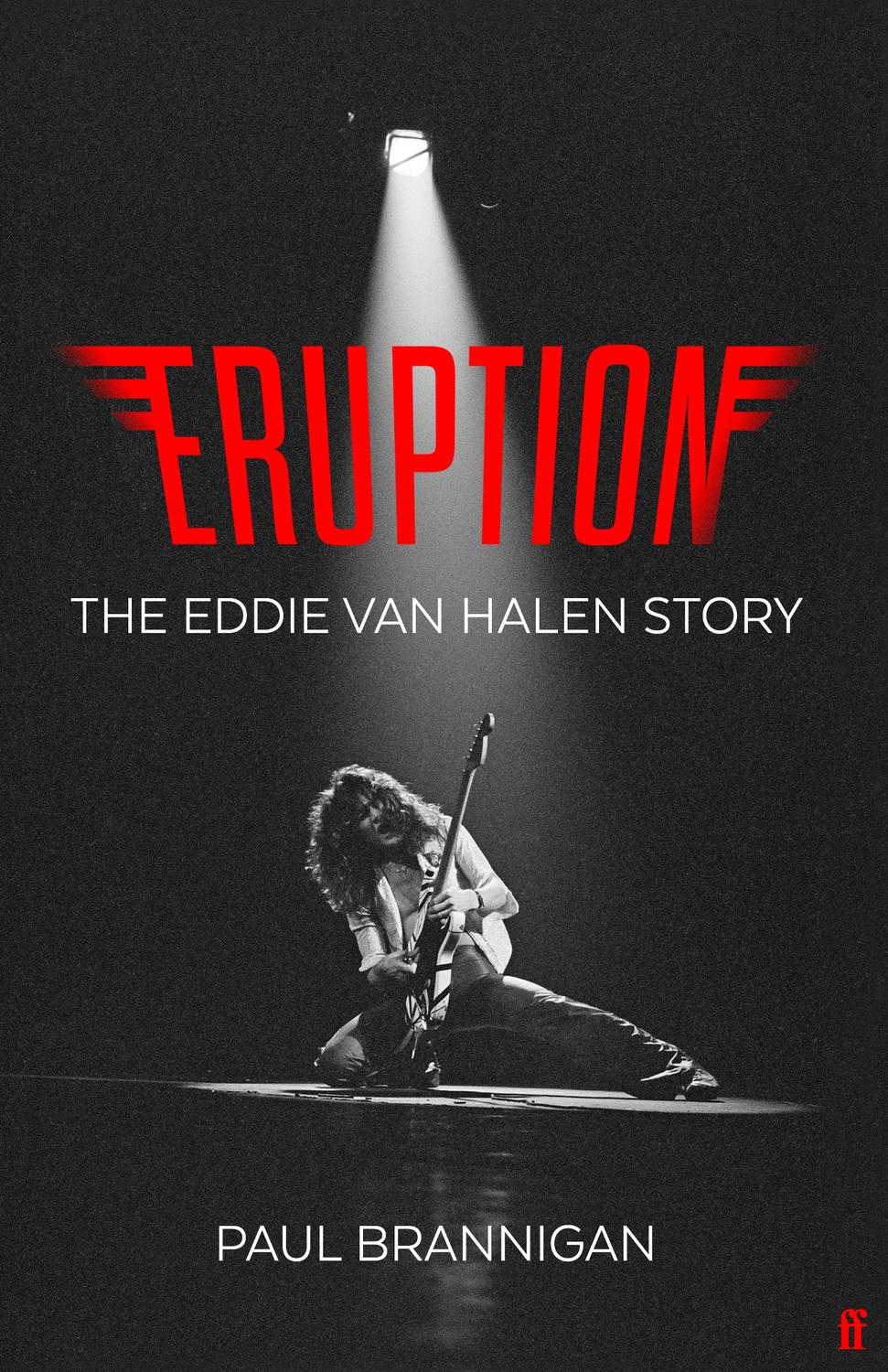 Eruption The Eddie Van Halen Story Paul Brannigan