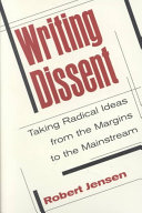 Writing Dissent Taking Radical Ideas From The Margins To The Mainstream Robert Jensen