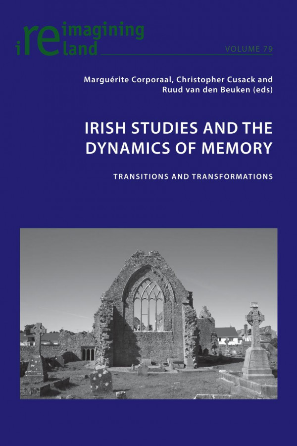 Irish Studies And The Dynamics Of Memory Transitions And Transformations Margurite Corporaal