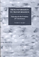 From Information To Transformation Education For The Evolution Of Consciousness Tobin Hart