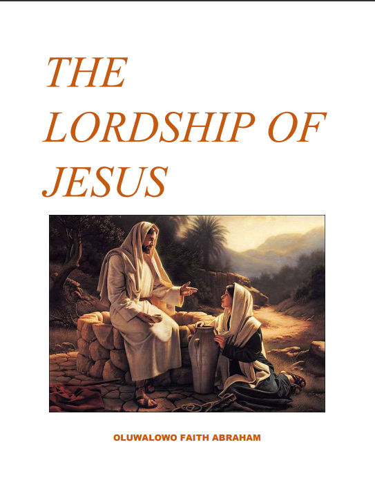 The Lordship Of Jesus 1st Edition Oluwalowo Faith Abraham