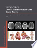 Mayo Clinic Critical And Neurocritical Care Board Review Mayo Clinic Scientific Press Eelco F M Wijdicks