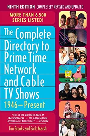 The Complete Directory To Prime Time Network And Cable Tv Shows 1946present 9th Edition Tim Brooks