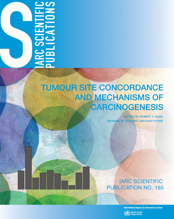 Tumour Site Concordance And Mechanisms Of Carcinogenesis Robert A Baan