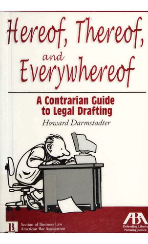 Hereof Thereof And Everywhereof A Contrarian Guide To Legal Drafting Howard Darmstadter
