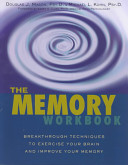 The Memory Workbook Breakthrough Techniques To Exercise Your Brain And Improve Your Memory Douglas J Mason