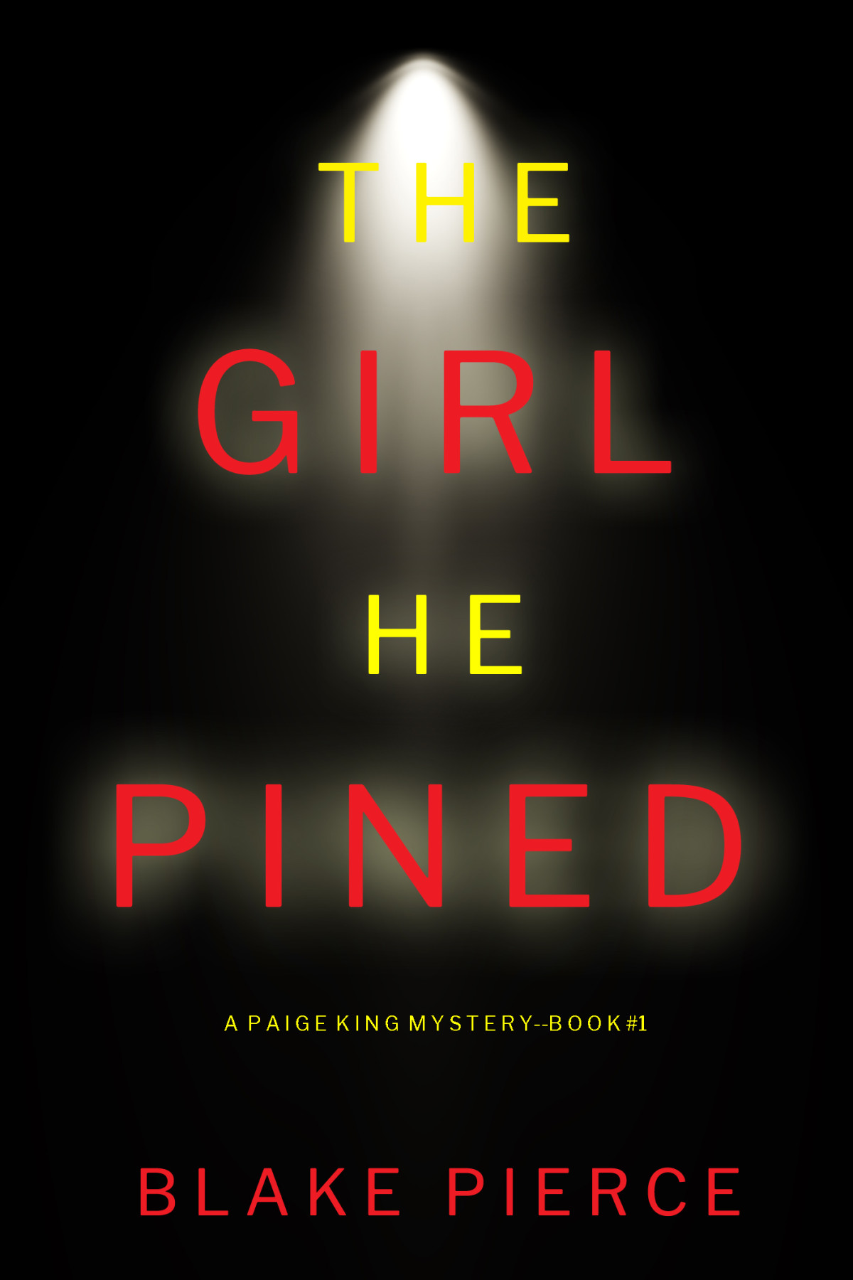 The Girl He Pined A Paige King Fbi Suspense Thrillerbook 1 Blake Pierce