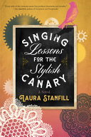 Singing Lessons For The Stylish Canary Laura Stanfill