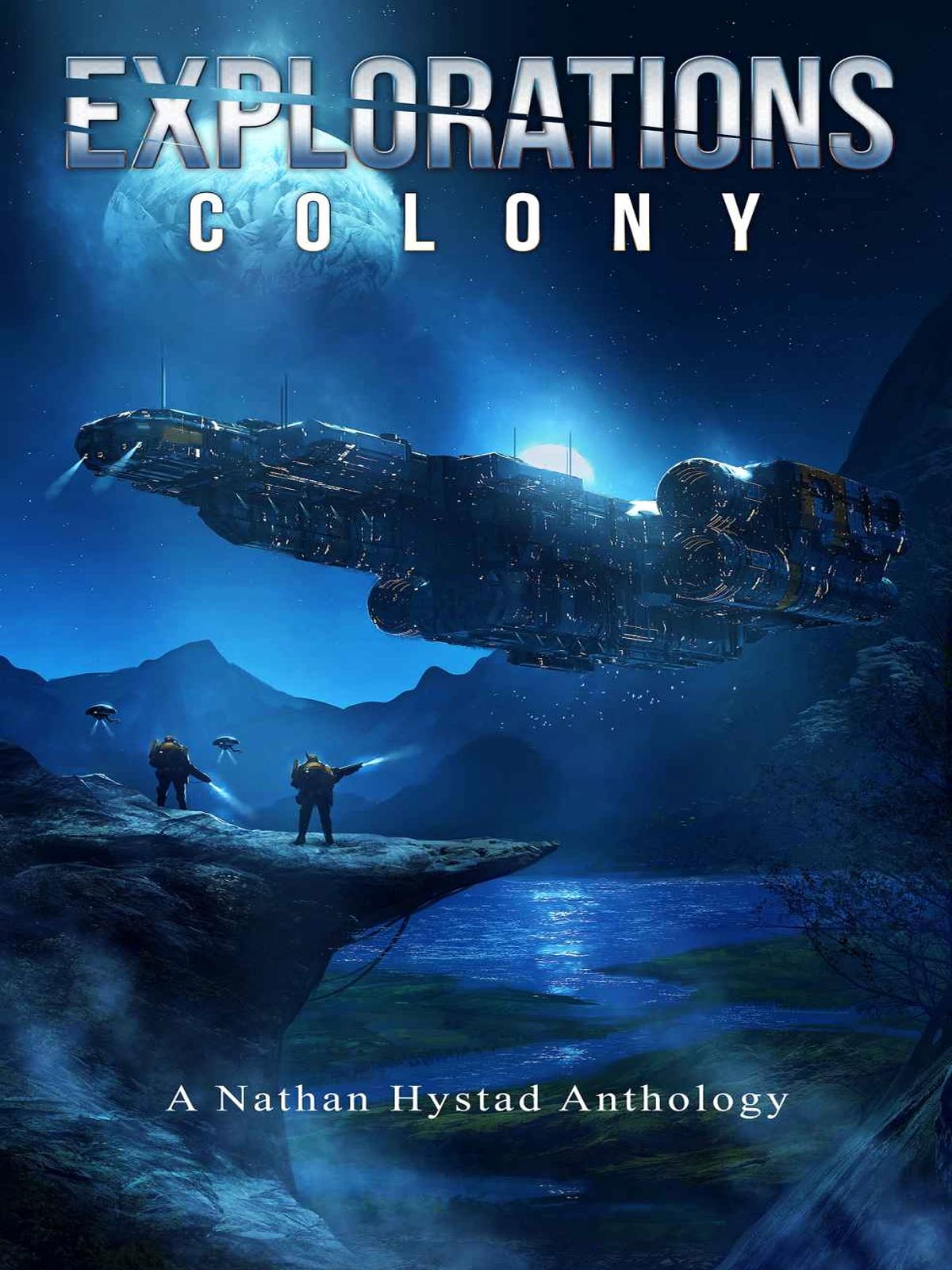 Explorations 04colony Dennis E Taylor Jasper T Scott Amy Duboff Felix R Savage Robert M Campbell Ian Whates Scott Bartlett Ralph Kern Tim C Taylor Scott Moon