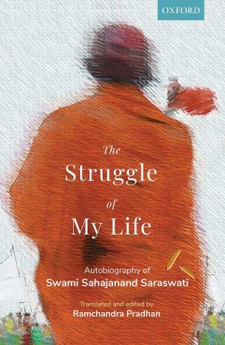 The Struggle Of My Life Autobiography Of Swami Sahajanand Saraswati Ramchandra Pradhan