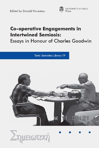 Cooperative Engagements In Intertwined Semiosis Essays In Honour Of Charles Goodwin19 Donald Favareau