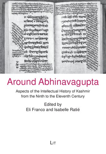Around Abhinavagupta Aspects Of The Intellectual History Of Kashmir From The Ninth To The Eleventh Century Eli Franco Editor