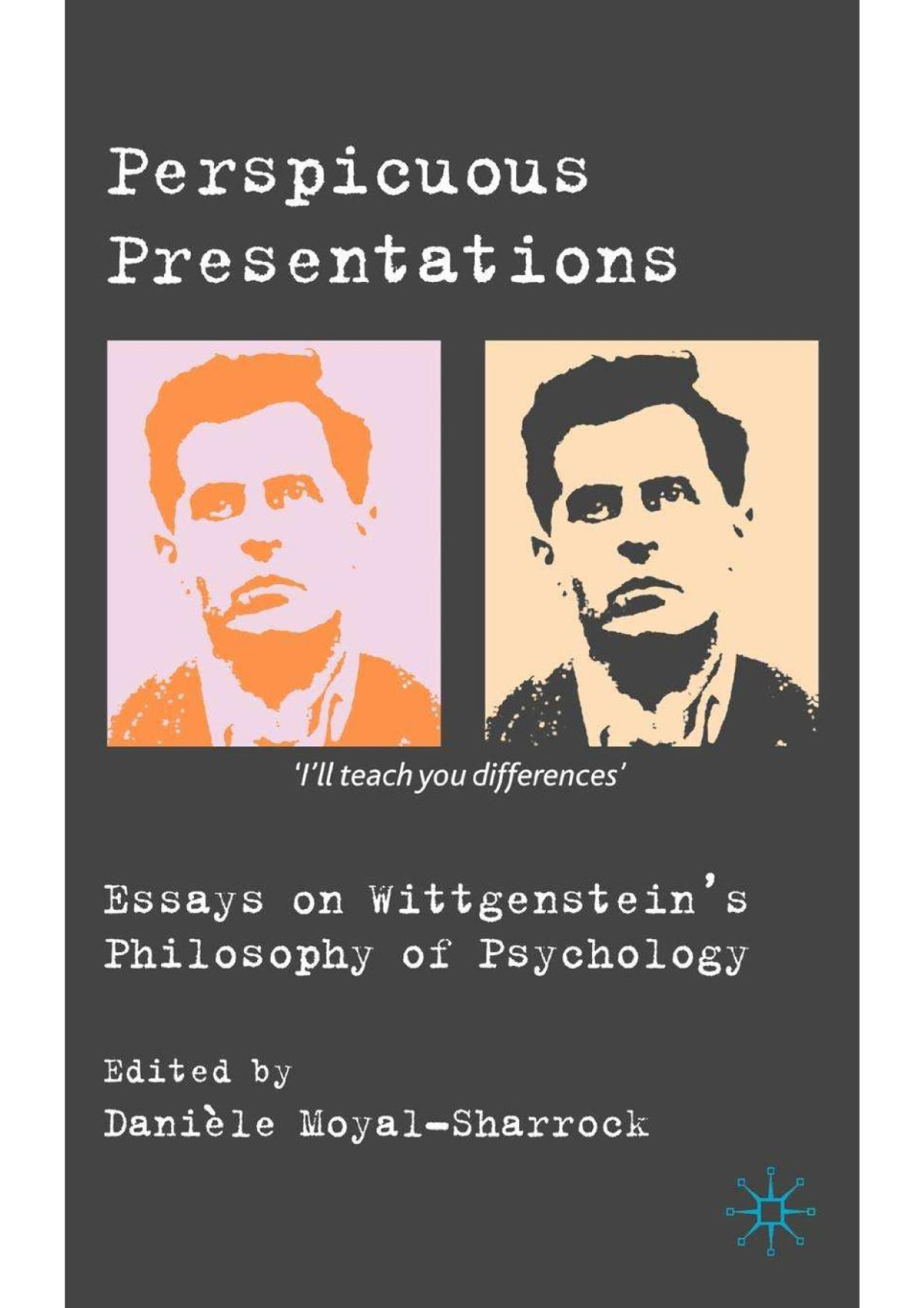 Perspicuous Presentations Essays On Wittgensteins Philosophy Of Psychology 1st Edition Danile Moyalsharrock