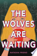 The Wolves Are Waiting Natasha Friend