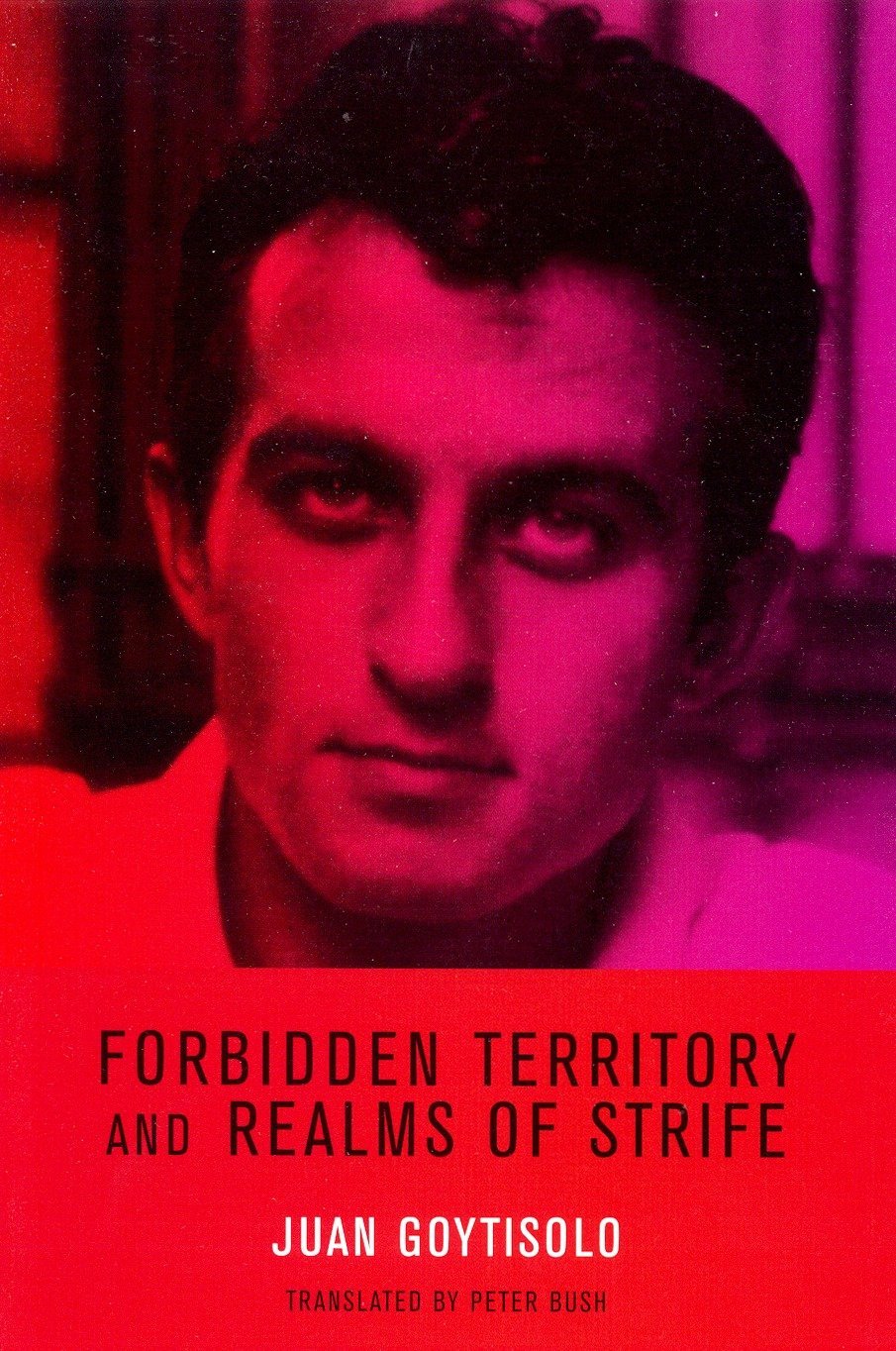 Forbidden Territory And Realms Of Strife The Memoirs Of Juan Goytisolo Reissue Juan Goytisolo