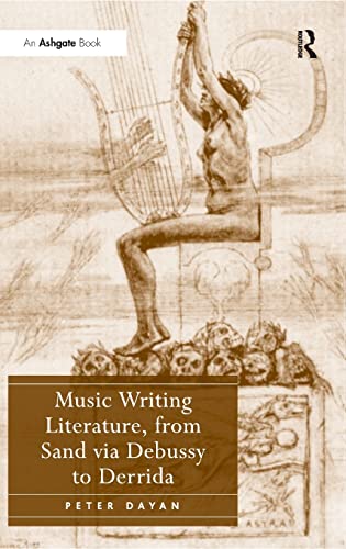 Music Writing Literature From Sand Via Debussy To Derrida Peter Dayan