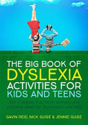 The Big Book Of Dyslexia Activities For Kids And Teens 100 Creative Fun Multisensory And Inclusive Ideas For Successful Learning Gavin Reid