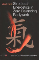 Structural Energetics In Zero Balancing Bodywork Alan Hext