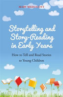 Storytelling And Storyreading In Early Years Mary Medlicott