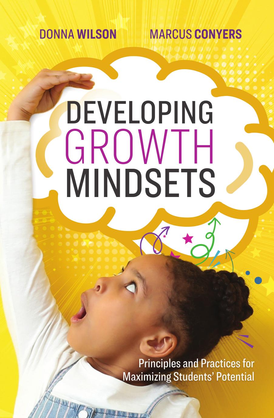 Developing Growth Mindsets Principles And Practices For Maximizing Students Potential Donna Wilson