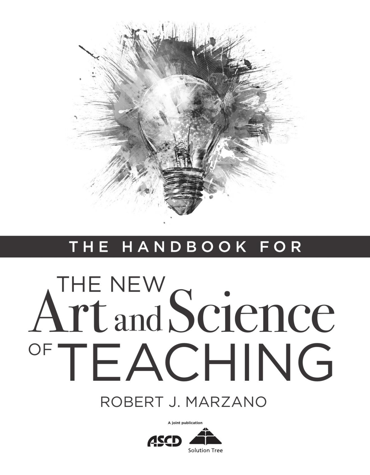 The Handbook For The New Art And Science Of Teaching Robert J Marzano