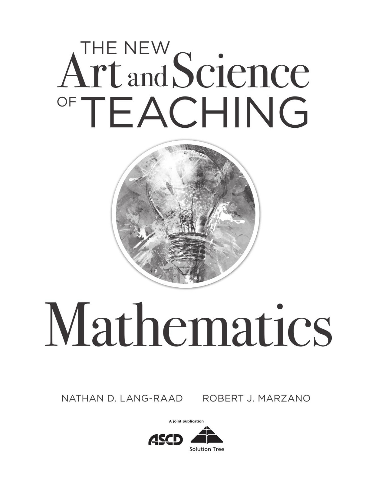 The New Art And Science Of Teaching Mathematics Nathan D Langraad