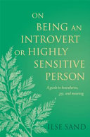 On Being An Introvert Or Highly Sensitive Person Ilse Sand
