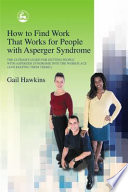 How To Find Work That Works For People With Asperger Syndrome Gail Hawkins