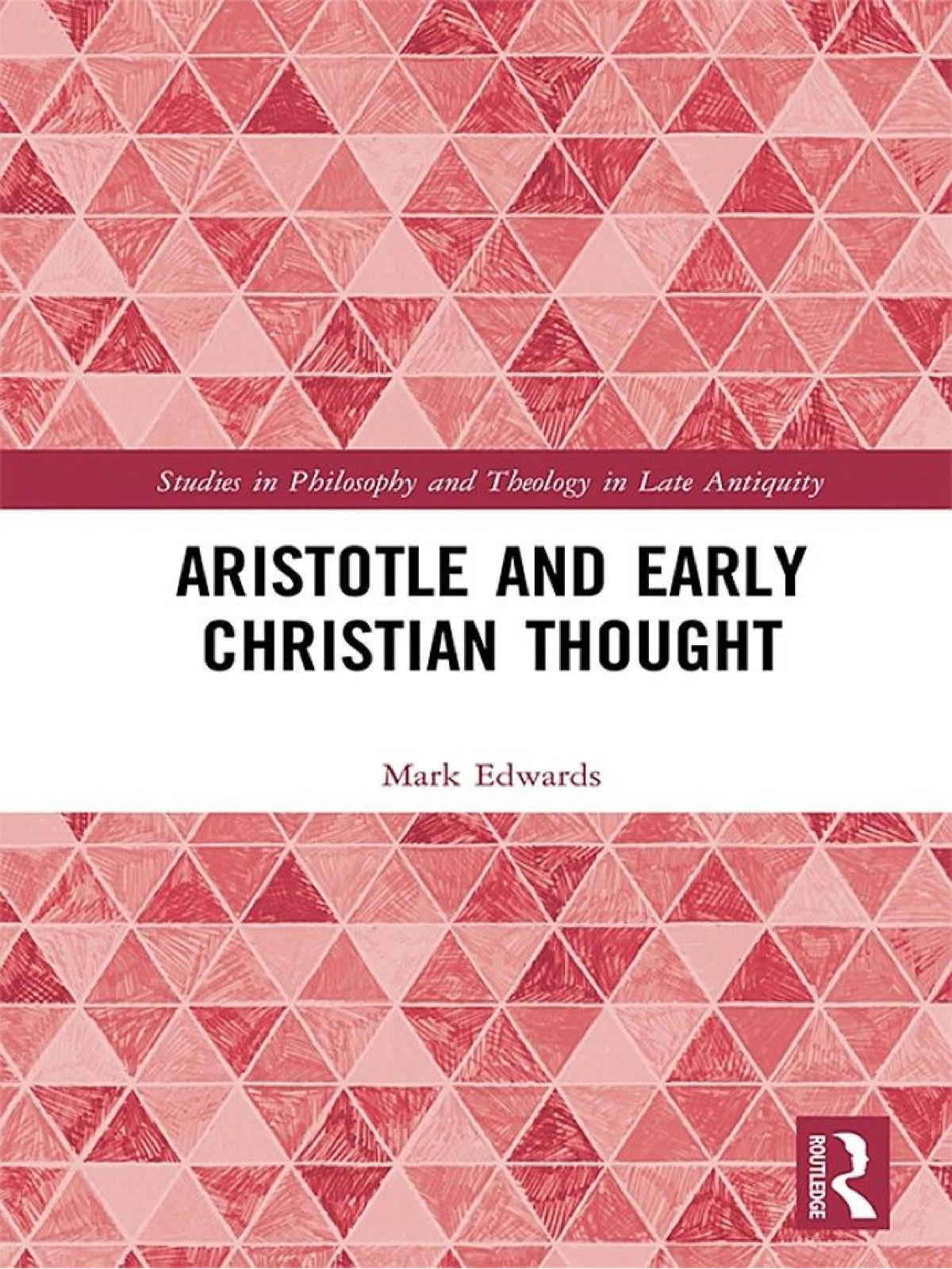 Aristotle And Early Christian Thought Mark Edwards