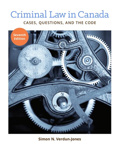 Criminal Law In Canada Cases Questions And The Code 7th Edition Simon N Verdun Jones
